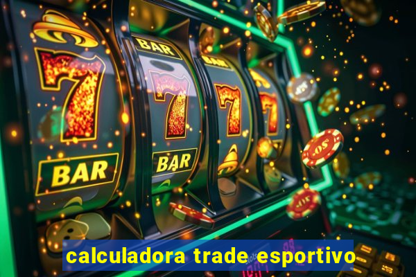 calculadora trade esportivo